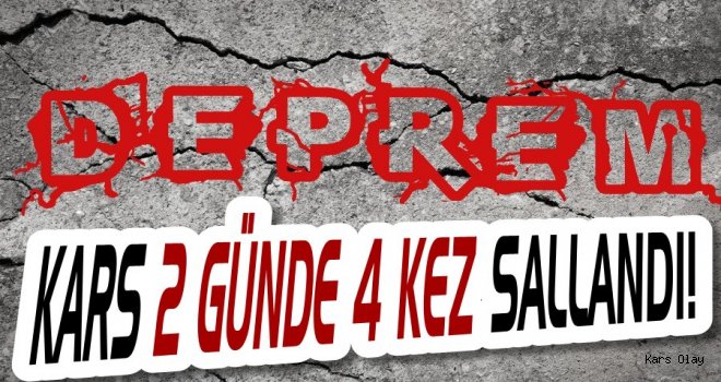 Kars'ta 2 Günde 4 Kez Deprem Oldu 