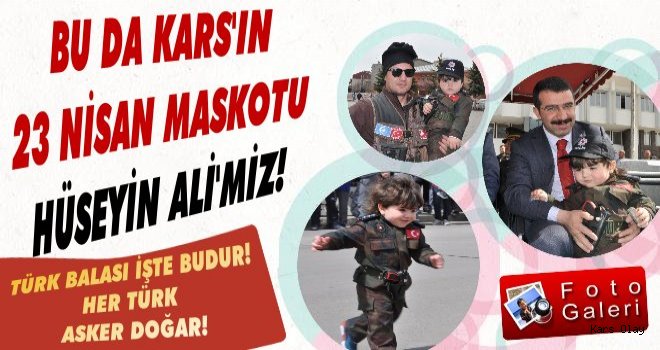 Kars'ta 23 Nisan Maskotu Hüseyin Ali Oldu!