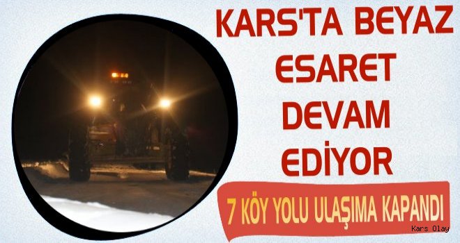 Kars'ta 7 Köy Yolu Ulaşıma Kapandı