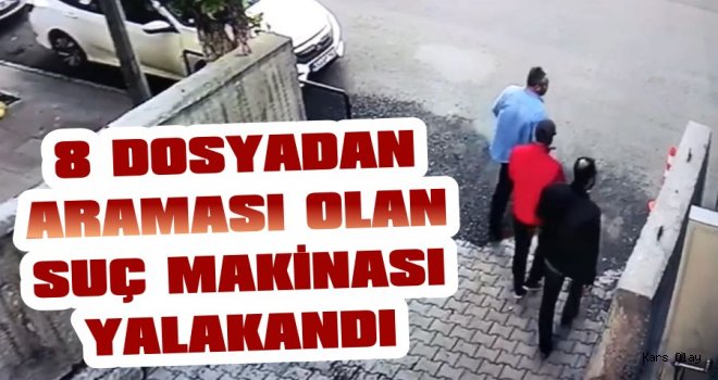 Kars'ta 8 Dosyadan Aranan Suç Makinesi Yakalandı