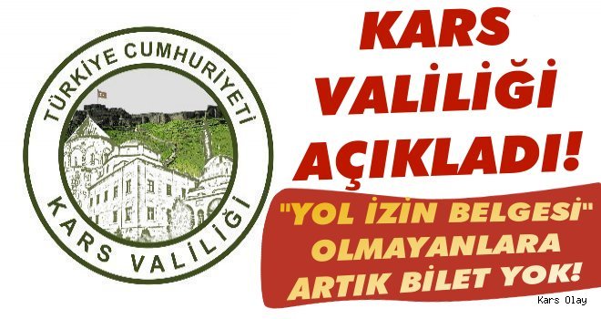 Kars'ta Artık 'Yol İzin Belgesi' Olmayan Yabancılara Bilet Satılamayacak