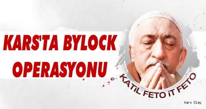 Kars'ta Bylock Operasyonu: 2 Gözaltı