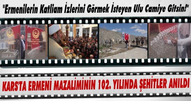 Kars'ta Ermeni Mezalimin 102. Yılında Şehitler Anıldı