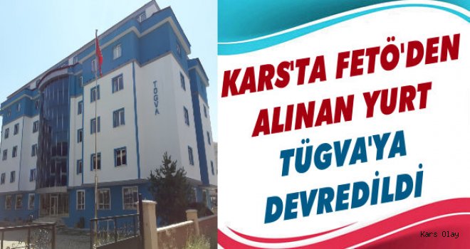 Kars'ta FETÖ'den Alınan Yurt TÜGVA'ya Devredildi