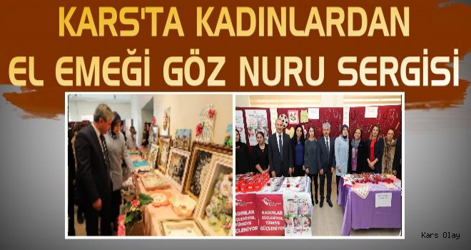 Kars'ta Kadınlardan El Emeği Göz Nuru Sergisi