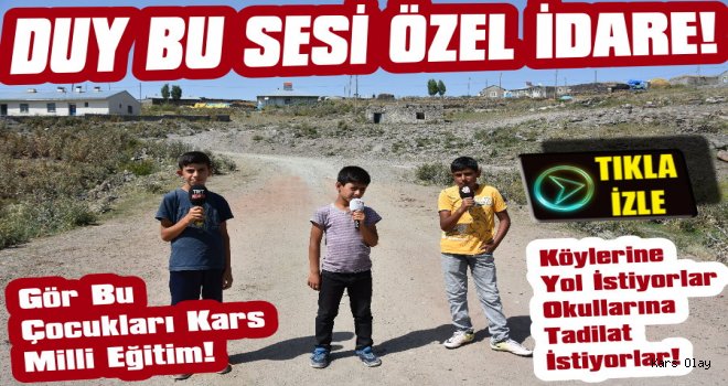 Kars'ta Köy Çocuklarının Yol ve Okul İsteklerini Kim Duyacak?