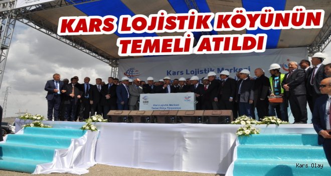 Kars'ta Lojistik Köyün Temeli Atıldı