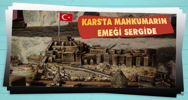 Kars'ta Mahkumlar Sergi Açtı