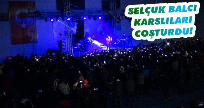 Kars'ta Selçuk Balcı Konseri!