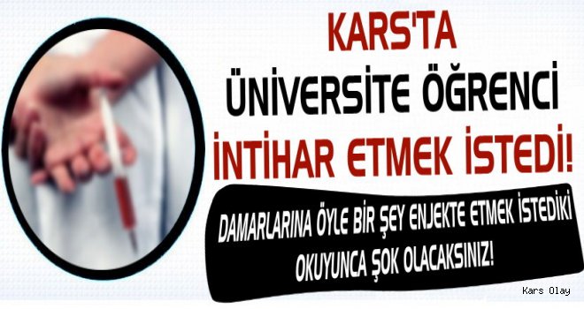 Kars'ta Üniversite Öğrencisi İntihar Etmek İstedi!