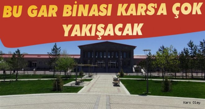 Kars'ta Yeni Gar Binası Bitmek Üzere