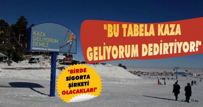 Kayak Pistindeki 'Bu Tabela Kaza Geliyorum' Dedirtiyor!