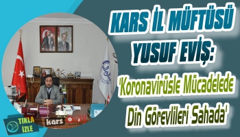 Müftü Eviş: 'Koronavirüsle Mücadelede Din Görevlileri Sahada'