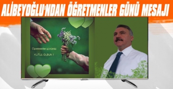 Naif Alibeyoğlu'ndan Öğretmenler Günü Mesajı