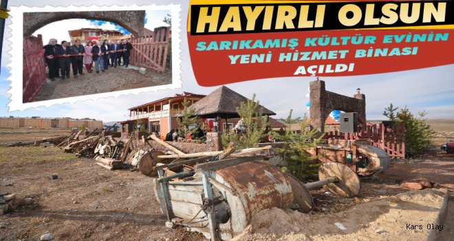 Sarıkamış Kültür Evinin Yeni Binası Hizmete Girdi