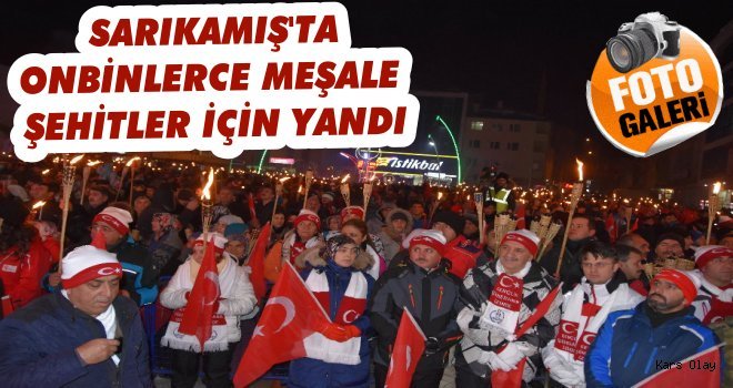 Sarıkamış'ta Onbinlerce Meşale Şehitler İçin Yandı