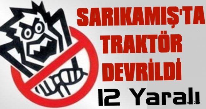 Sarıkamış'ta Traktör Kazası: 12 Yaralı