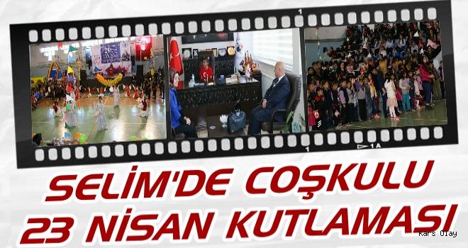 Selim'de Coşkulu 23 Nisan Kutlaması