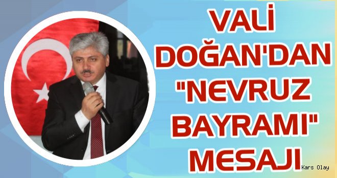 Vali Doğan'dan 'Nevruz Bayramı' Mesajı