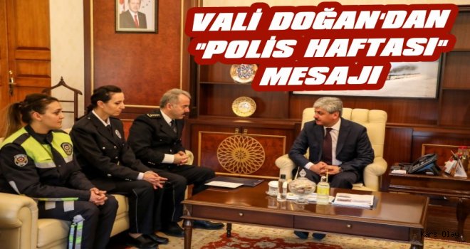 Vali Doğan'dan 'Polis Haftası' Mesajı