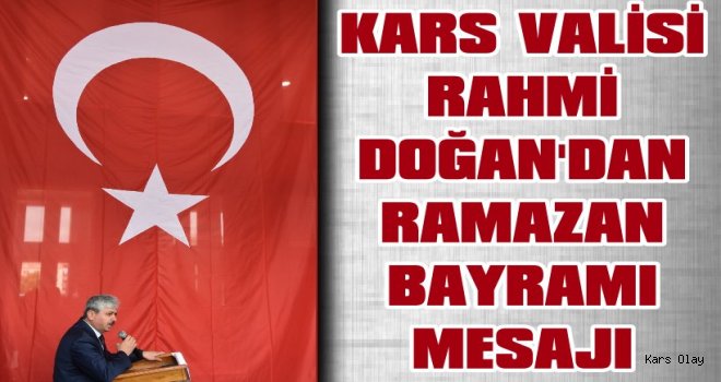 Vali Doğan'dan Ramazan Bayramı Mesajı