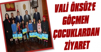 Vali Öksüz'e Göçmen Çocuklardan Ziyaret