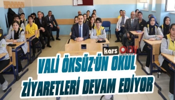 Vali Öksüz'ün Okul Ziyaretleri Devam Ediyor