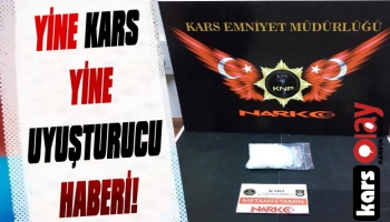 Yine Kars Yine Uyuşturucu Haberi! 